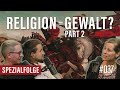 Ohne Religion keinen Krieg? // PART 2 // Podcast #037