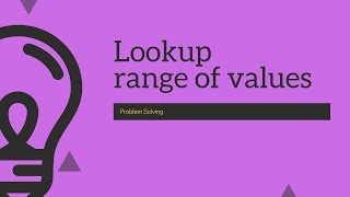 Problem Solving : How to lookup range of value