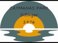 CAYMANAS PARK - Dillinger