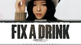 Download lagu JEONGYEON (TWICE) 'FIX A DRINK' Lyrics (트와이스 FIX A DRINK 가사) [Color Coded Han_Rom_Eng] mp3