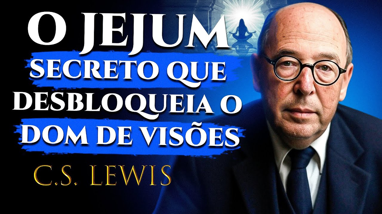 O Segredo do Jejum Poderoso para Desbloquear Seus Dons! | C.S. Lewis 2025