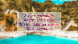Yarumilla song - adithya varma lyrics