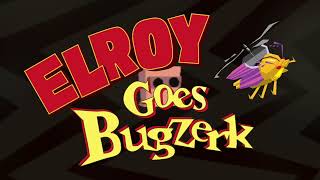Elroy Goes Bugzerk is back! teaser