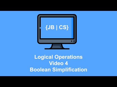 Logical Operations Video 4 Boolean Simplification