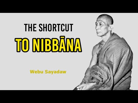 The Shortcut to Nibbana: Summary of "The Way to Ultimate Calm" by Webu Sayadaw