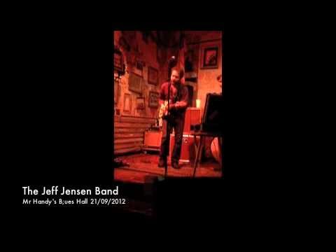 The Jeff Jensen Band @ Mr Handy's Blues Hall 21st Sept 2012