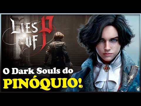 DARK DOULS DO PINÓQUIO! E ele é um menino de verdade kkkkk [LIES OF P]