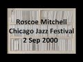 Roscoe Mitchell - Chicago Jazz Fest - 2 Sep 2000