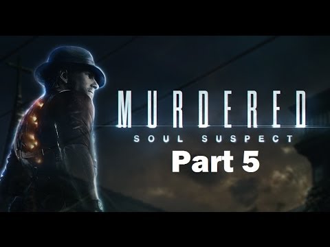 Murdered Soul Suspect Walkthrough Part 5 PS4 Gameplay HD