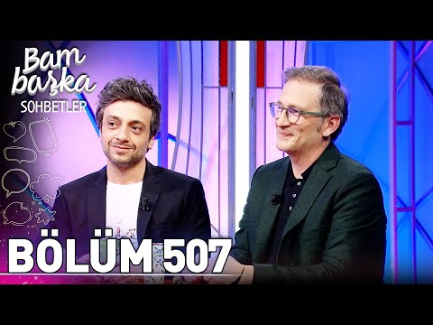 Bambaşka Sohbetler 507. Bölüm - Osman Sonant & Onur Ünsal