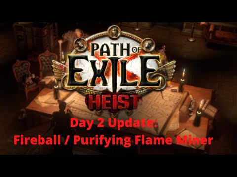 [Poe] 3.12 Heist Day 2 Update - Fireball / Purifying Flame Miner