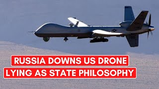 RUSSIA DOWNS U.S. DRONE AND LIES ABOUT IT | Why Do They Always Lie?