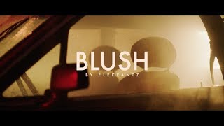 Elekfantz - Blush (Official Music Video)