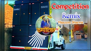 Download lagu Compitition Masoom Sharma Song Remix Dj Choudhary Habri || New Haryanvi Song Dj Remix Hard Bass 2025 mp3