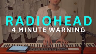 Radiohead - 4 Minute Warning (Cover by Joe Edelmann)