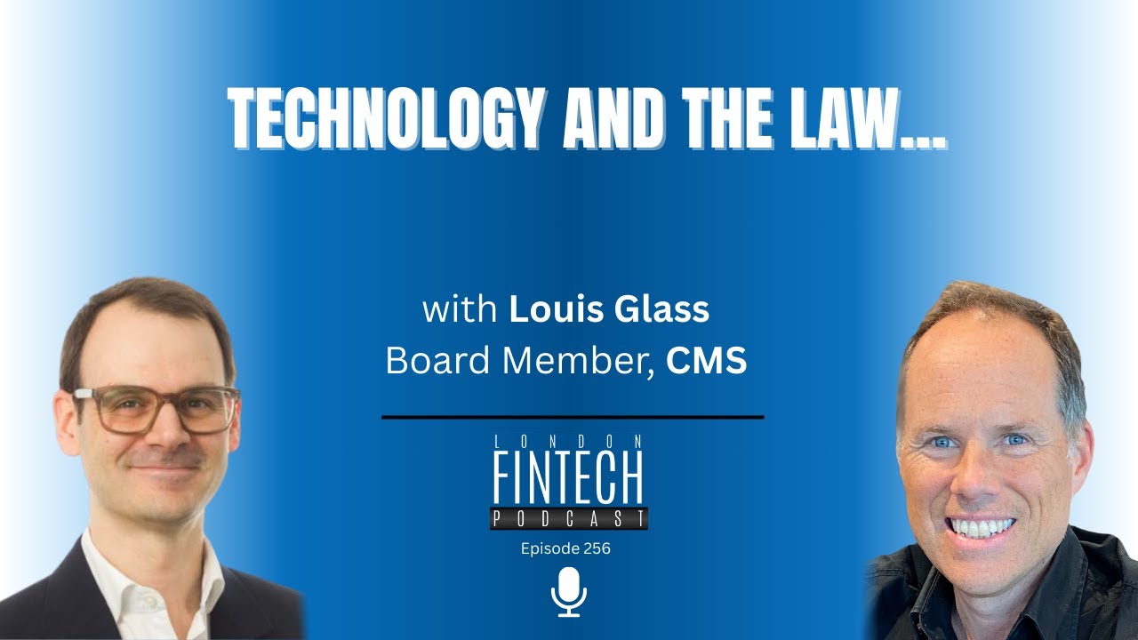 Technology and the Law – with Louis Glass, Board Member, CMS