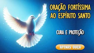 🙏Oração Fortíssima ao Espírito Santo por Cura e Proteção🙏