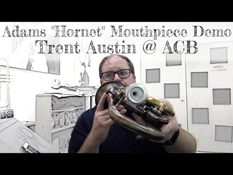 Adams Hornet Mouthpiece demonstration: Trent Austin (ACB) demo