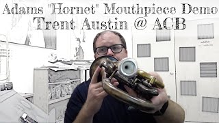 Adams Hornet Mouthpiece demonstration: Trent Austin (ACB) demo