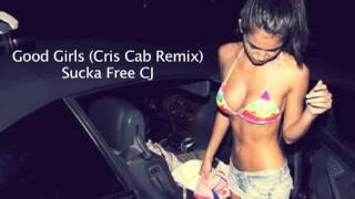 Sucka Free CJ - Good Girls (Cris Cab Remix)