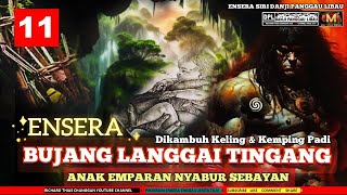 Download lagu ENSERA BUJANG LANGGAI TINGANG ANAK NYABUR SEBAYAN - PART 11 mp3 Download lagu ENSERA BUJANG LANGGAI TINGANG ANAK NYABUR SEBAYAN - PART 11 mp3
