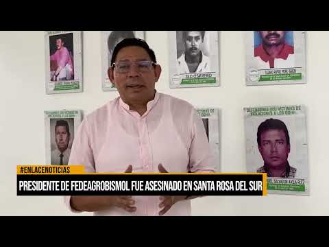 Presidente de fedeagrobismol fue asesinado en Santa Rosa del sur