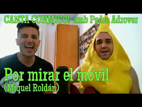 Miquel Roldán & Pedro Adrover - Por mirar el móvil