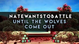 NateWantsToBattle: Until The Wolves Come Out