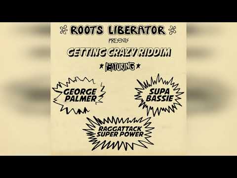 Raggattack X Supa Bassie X George Palmer - Getting Crazy Riddim (Full EP)