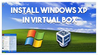 How To Install Windows XP In Virtual Box - 2022