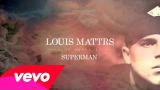 Louis Mattrs  - Superman New Hot Song 2015