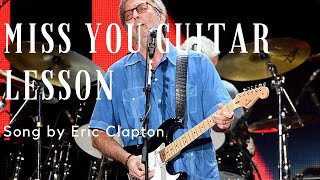 How to play Miss You by Eric Clapton (Eric Clapton Guitar Lesson) (Classic Rock Guitar Lesson)