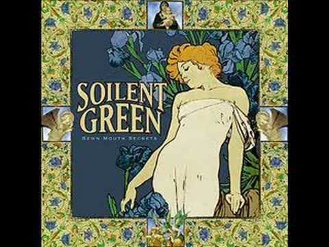 Soilent Green - Her Unsober ways