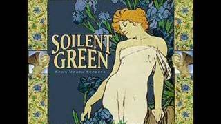 Soilent Green - Her Unsober ways
