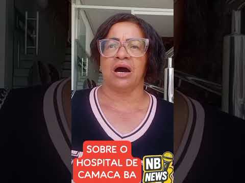 #NBNEWS FUNCIONÁRIOS DO HOSPITAL DE CAMACÃ TÃO PASSANDO APERTADO