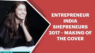 Entrepreneur India Shepreneurs 2017 \'Making of the Cover \' image