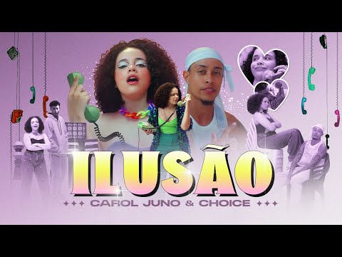 Ilusão - Carol Juno & Choice