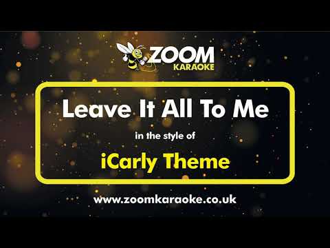 Miranda Cosgrove - Leave It All To Me (Theme from iCarly) - Karaoke Version from Zoom Karaoke