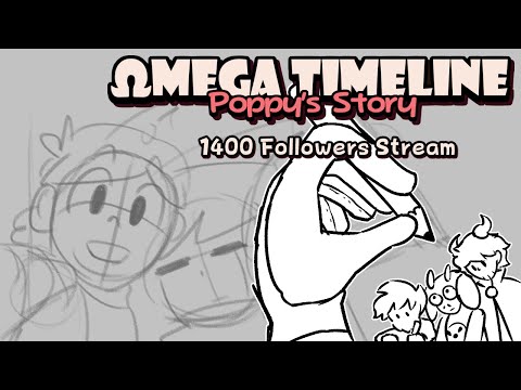 Omega Timeline: Poppy's Story - 1400 Followers Stream