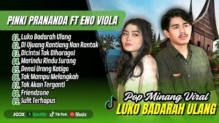 Download lagu Pinki Prananda ft Eno Viola - LUKO BADARAH ULANG | DI UJUANG RANTIANG NAN RANTAK || LAGU MINANG 2025 mp3