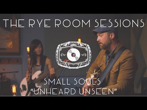 The Rye Room Sessions - Small Souls "Unheard, Unseen" LIVE