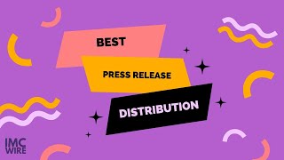 Best Press Release Distribution Services  IMCWire