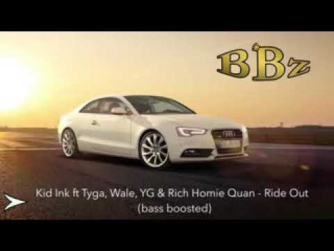 BassBoosterz Kid Ink ft Tyga, Wale, YG, Rich Homie Quan   Ride out bass boosted iwt1qpeWekQ
