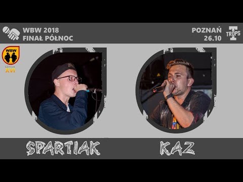 Kaz 🆚 Spartiak 🎤 WBW 2018 Finał Północ (freestyle rap battle)