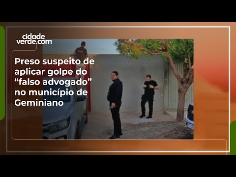 Preso suspeito de aplicar golpe do “falso advogado” no município de Geminiano