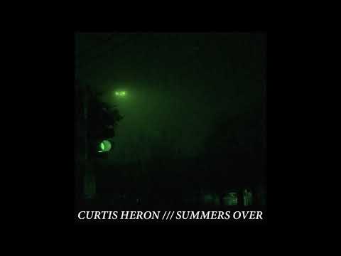 07. Curtis Heron - Summers Over (Full Album)