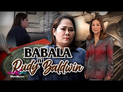 Mga Babala ni Rudy Baldwin | RATED KORINA