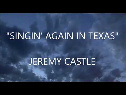 Singin Again In Texas - Jeremy Castle