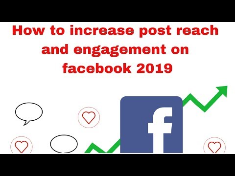 How to increase post reach and engagement on facebook 2019