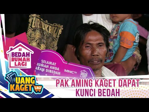 Pak Aming Kaget Dapat Kunci Bedah - Kilau Uang Kaget & Bedah Rumah